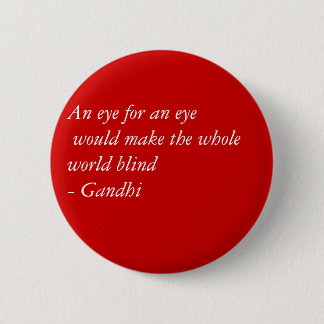 Badge Rond 5 Cm Un oeil pour un oeil ferait le monde entier bl…