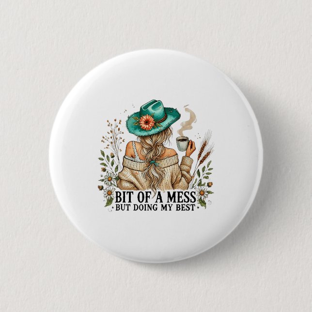 Badge Rond 5 Cm Un Peu De Mess Mais Faire Mon Mieux (Devant)