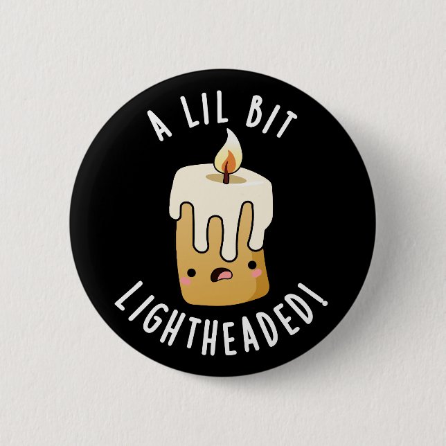 Badge Rond 5 Cm Un peu étourdi Puns de bougie drôles Fond sombre (Devant)