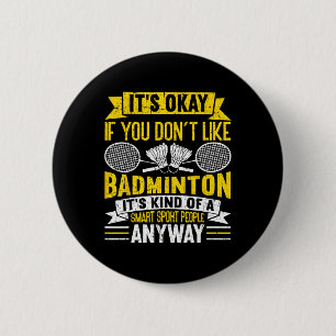 Badge Rond 5 Cm Un peuple intelligent Sport Bref Amusant Badminton