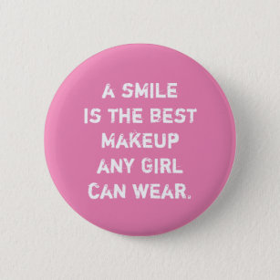 Badge Rond 5 Cm Un sourire est le meilleur maquillage qu'une fille