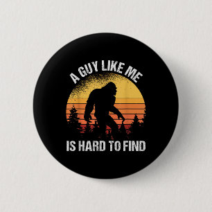 Badge Rond 5 Cm Un type comme moi est difficile à trouver drôle Bi