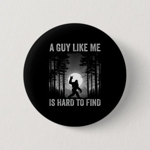 Badge Rond 5 Cm Un type comme moi est difficile à trouver forêt Bi