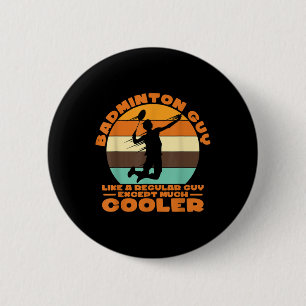 Badge Rond 5 Cm Un type de badminton - Comme un type ordinaire sau
