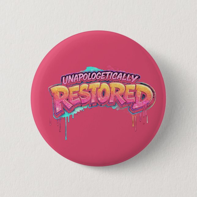 Badge Rond 5 Cm Unapologetically Restored Button (Devant)