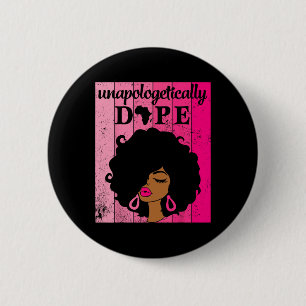 Badge Rond 5 Cm Unapologtical Drug Rose Black Woman Histo noir