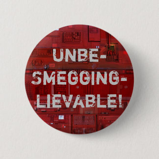 Badge Rond 5 Cm Unbe-Smegging-lievable !