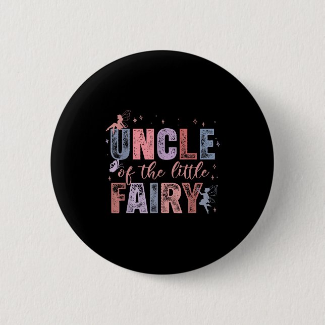 Badge Rond 5 Cm Uncle Of The Little Fairy 1st Birthday Girl Fairyt (Devant)