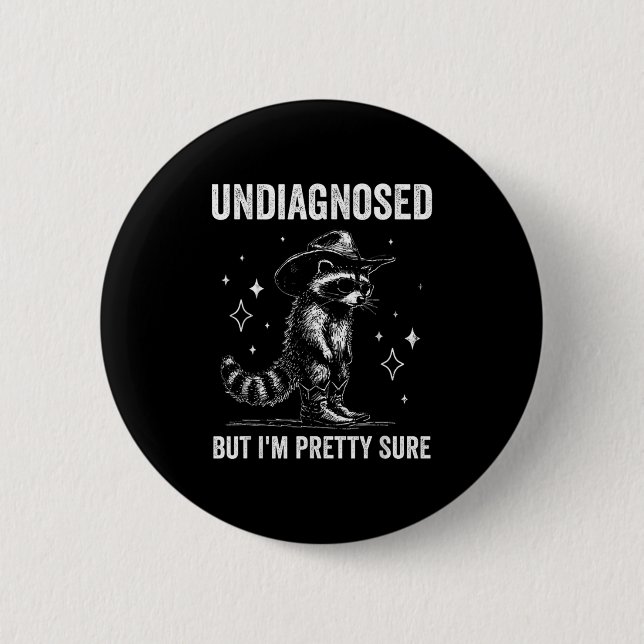 Badge Rond 5 Cm Undiagnosed But I'm Pretty Sure Funny Autism Racco (Devant)