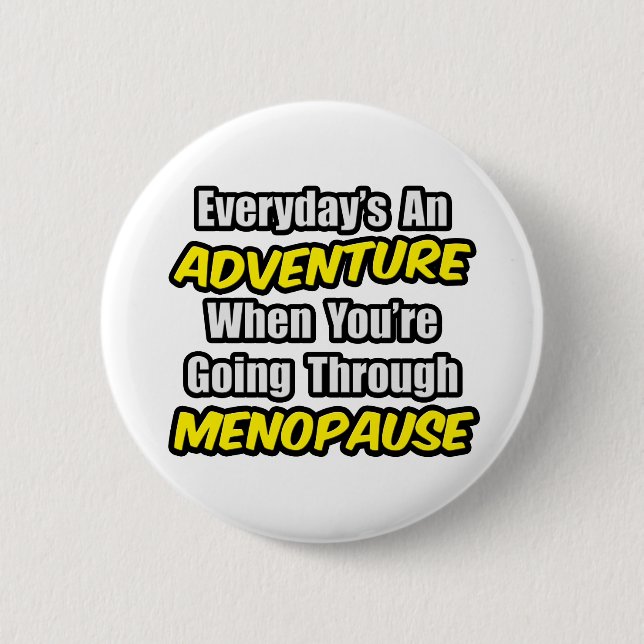 Badge Rond 5 Cm Une aventure quotidienne...Menopause (Devant)