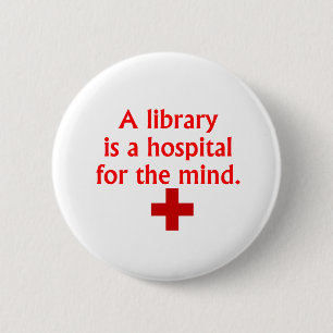 Badge Rond 5 Cm Une bibliothèque est un hôpital pour le bouton de
