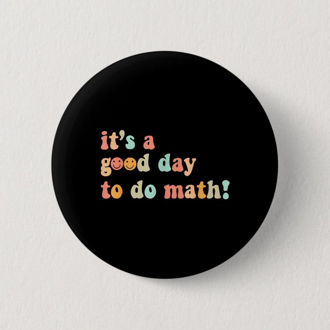 Badge Rond 5 Cm Une Bonne Journée Pour Faire Des Maths Professeur  (Devant)