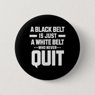 Badge Rond 5 Cm Une Ceinture Noire Est Juste Une Ceinture Blanche 