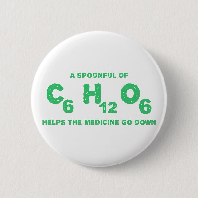 Badge Rond 5 Cm Une cuillerée de C6H12O6 aide la médecine pour (Devant)