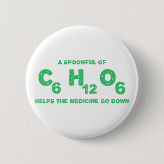 Badge Rond 5 Cm Une cuillerée de C6H12O6 aide la médecine pour