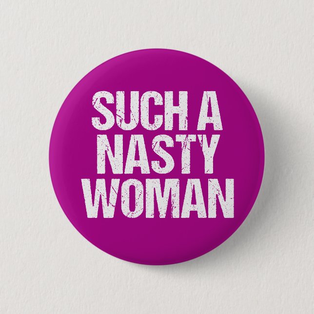 Badge Rond 5 Cm Une Femme Aussi Nasty Hillary (Devant)
