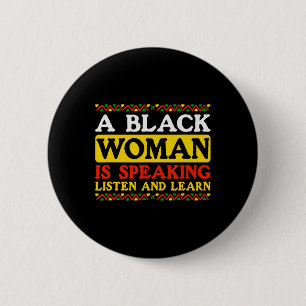 Badge Rond 5 Cm Une Femme Noire Parle Écouter Et Apprendre Manque 
