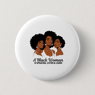 Badge Rond 5 Cm Une femme noire parle Écoutez et apprenez pour Afr