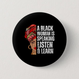 Badge Rond 5 Cm Une femme noire parle Écoutez et apprenez pour Afr