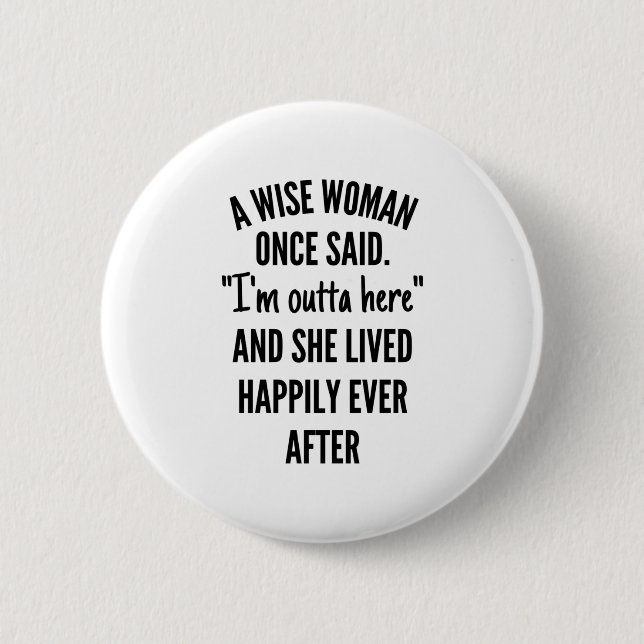 Badge Rond 5 Cm Une Femme Qui A Dit Un Jour : (Devant)