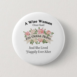 Badge Rond 5 Cm Une femme sage a dit un jour Je pars d'ici et elle