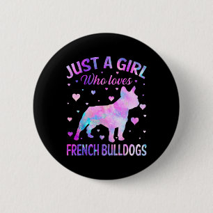 Badge Rond 5 Cm Une fille qui aime français Bulldogs chien amusant