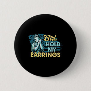 Badge Rond 5 Cm Une Fille Tenant Mes Boucles D'Oreilles Statue De