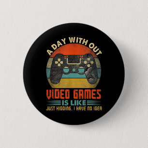 Badge Rond 5 Cm Une Journée Sans Jeux Vidéos Amusants Joueurs Joue