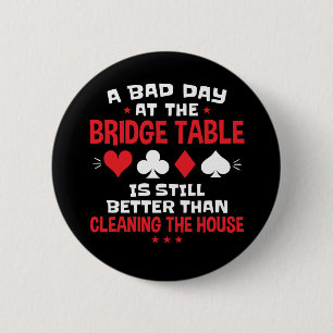 Badge Rond 5 Cm Une mauvaise journée à la table de pont jeu de car