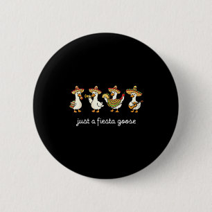 Badge Rond 5 Cm Une oie de fiesta cinco de mayo drôle de fiesta me