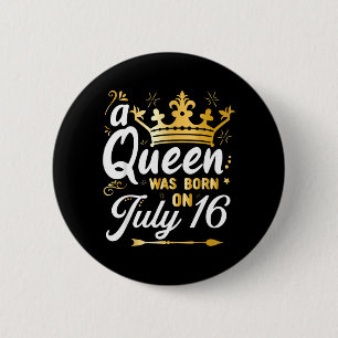 Badge Rond 5 Cm Une Reine Est Née Le 16 Juillet Mignonne Fille 16