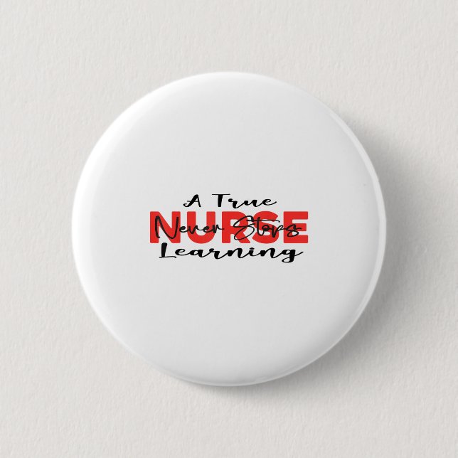 Badge Rond 5 Cm Une véritable infirmière n'arrête jamais d'apprend (Devant)