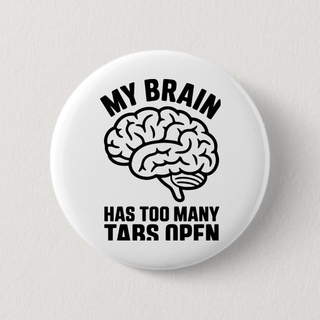 Badge Rond 5 Cm Unhinged - Mon Cerveau A Trop De Tabs Open Sticker (Devant)