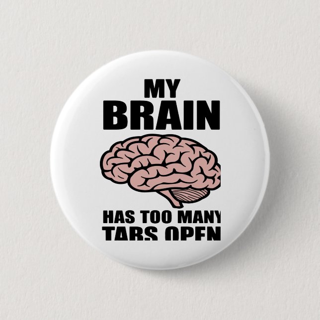 Badge Rond 5 Cm Unhinged - My Brain Has Too Many Tabs Open Sticker (Devant)
