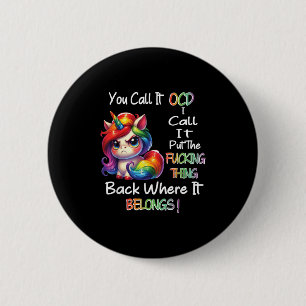 Badge Rond 5 Cm Unicorn Vous L'Appelez Ocd Je L'Appelle Placer Le 