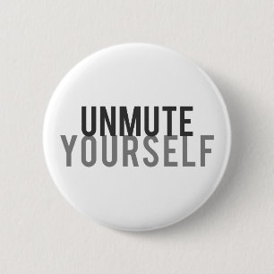 Badge Rond 5 Cm Unmute Yourself drôle Zoom Appel Pandemic Virtual