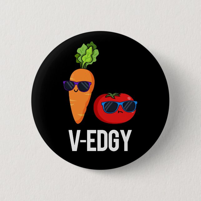 Badge Rond 5 Cm V-Edgy Funny Veggie Pun Dark BG (Devant)