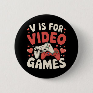 Badge Rond 5 Cm V Est Pour Jeux Vidéos Funny Valentines Joueur de 