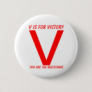 Badge Rond 5 Cm V, V est pour la victoire, vous sont la résistance