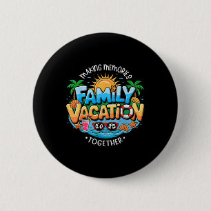 Badge Rond 5 Cm Vacances en famille 2025 Faire des souvenirs ensem