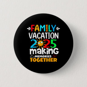 Badge Rond 5 Cm Vacances en famille 2025 Voyage amusant Faire des