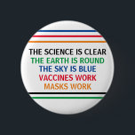 Badge Rond 5 Cm Vaccins Masques de travail La science de travail e<br><div class="desc">La science est claire. La Terre est ronde. Le ciel est bleu. Les vaccins fonctionnent. Les Masques Travaillent. Une affiche médicale pro-vaccin,  pro-masque pour votre cabinet médical ou clinique. Vous ne pouvez pas nier la preuve que l'obtention d'une vaccination aide à réduire le risque d'hospitalisation pour Covid.</div>