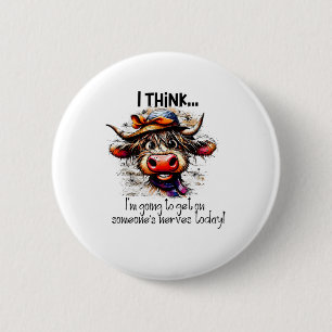 Badge Rond 5 Cm Vache Je pense que je vais me mettre sur les nerfs