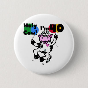 Badge Rond 5 Cm Vache sainte je suis 40 T-shirts et cadeaux