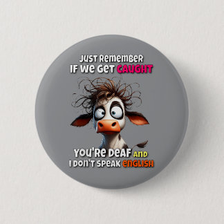Badge Rond 5 Cm Vache Se Souvenir Si On Se Fait Prendre Agence Gou