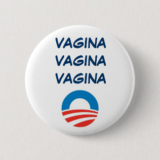 BADGE ROND 5 CM VAGIN D'OBAMA, VAGIN, VAGIN