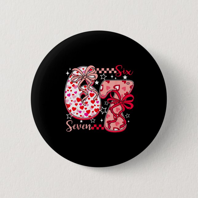 Badge Rond 5 Cm Valentine 67 Six Seven 6 7 Meme Valentines Day Gir (Devant)