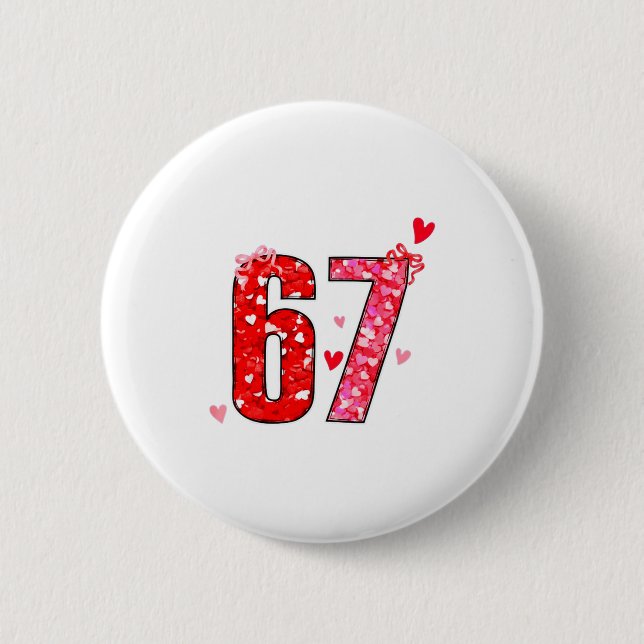 Badge Rond 5 Cm Valentine 67 Six Seven Funny Saying Viral Meme  (Devant)