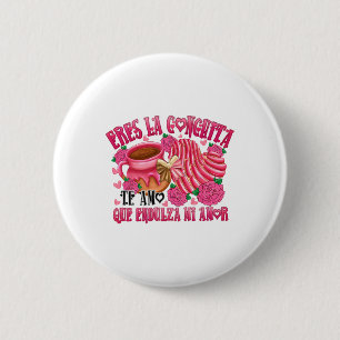 Badge Rond 5 Cm Valentine mexicaine Eres La Conchita Que Endulza M