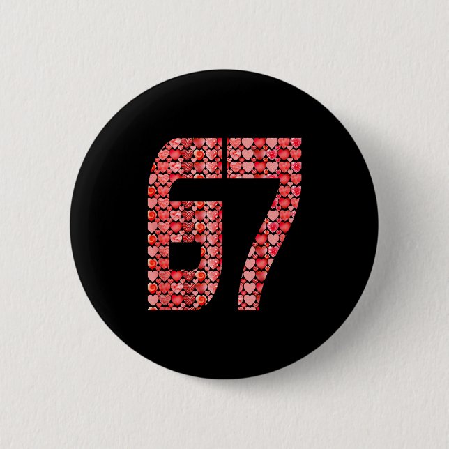Badge Rond 5 Cm Valentine’s Day 67 Meme Filled With Hearts Funny S (Devant)